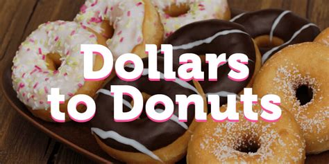 Bet you dollars to donuts .